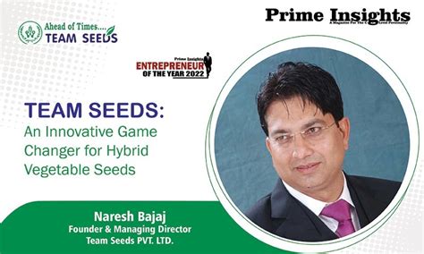 Team Seeds An Innovative Game Changer For Hybrid Vegetable Seeds