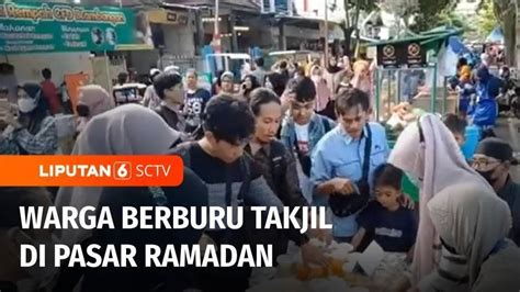 Tradisi Setiap Tahun Berburu Takjil Di Pasar Ramadan Liputan