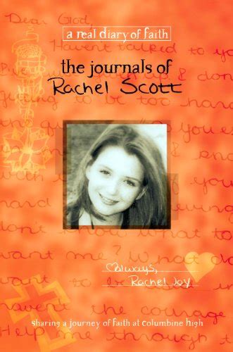 The Journals Of Rachel Scott A Journey Of Faith At Columbine High