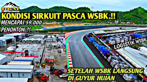 Mandalika Sirkuit Hari Ini Kondisi Pasca Wsbk Langsung Diguyur