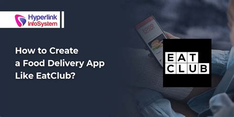 How To Create A Food Delivery App Like EatClub Hyperlink InfoSystem