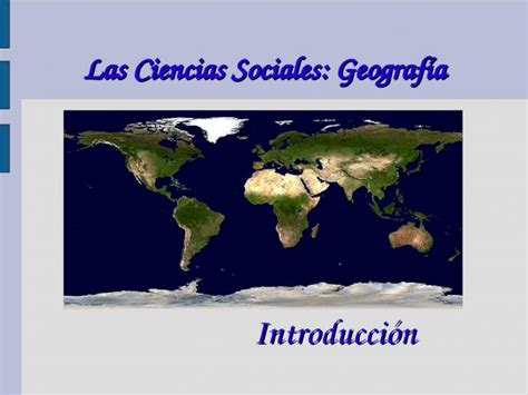 Ppt Las Ciencias Sociales Geograf A Introducci N La Mejor Forma De