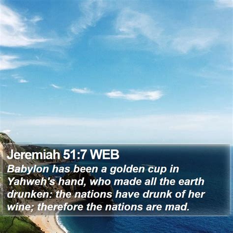 Jeremiah 51 7 WEB Babylon Has Been A Golden Cup In Yahweh S Hand