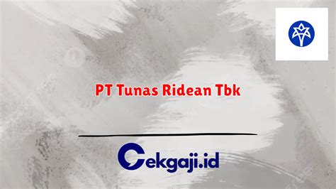 cek gaji pt tunas ridean tbk update  cek gaji
