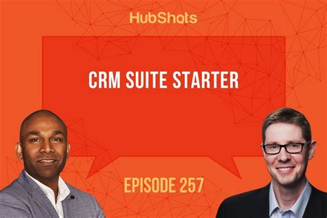 Episode 257 Hubspot Crm Suite Starter What Why And Who Its For