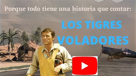 Porque Todo Tiene Una Historia Que Contar Los Tigres Voladores YouTube