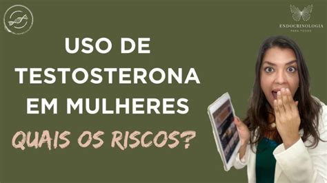 Uso De Testosterona Em Mulheres Quais Os Riscos Juliana Gabriel