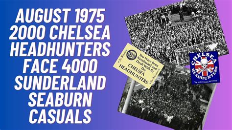 August Chelsea Headhunters Face Sunderland Seaburn