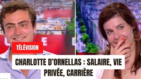 Charlotte D Ornellas Son Parcours Sa Carri Re Est Elle En Couple Ou