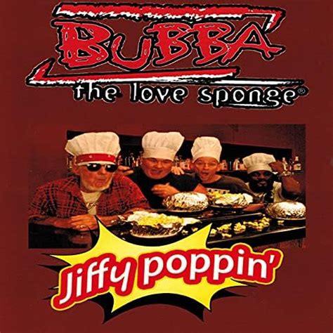 Jiffy Poppin Part Ned Bubba The Love Sponge Amazon De Digital