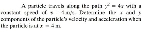 Solved A Particle Travels Along The Path Y2 4x With A