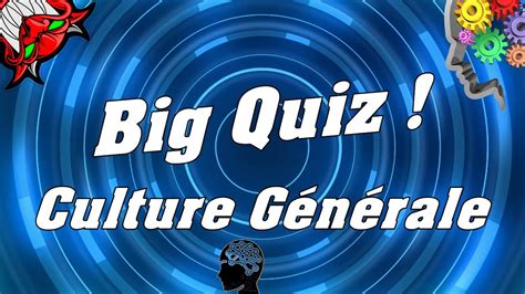 Big Quiz Culture G N Rale Questions Youtube