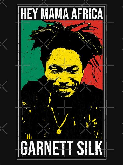 Hey Mama Africa Garnett Silk T Shirt For Sale By Edyredbubble