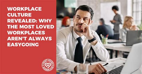 Being A Most Loved Workplace Doesnt Mean Its An Easy Workplace