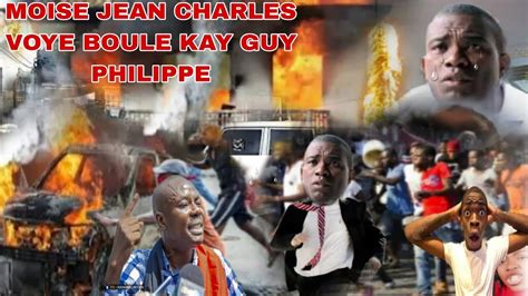 Nouvèl Cho Cho 24 Mars Gwo Sezisman Moise Jean Charles Voye Boule Kay