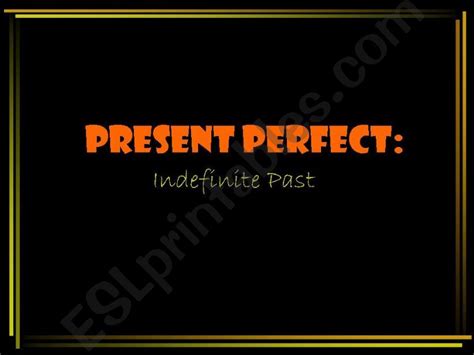 Esl English Powerpoints Present Perfect Indefinite Past