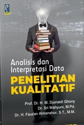 Analisis Dan Interpretasi Data Penelitian Kualitatif M Djunaidi Ghony