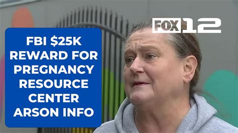 Fbi Portland Offers 25k Reward For Information On Arsons At Pregnancy Resource Centers Youtube