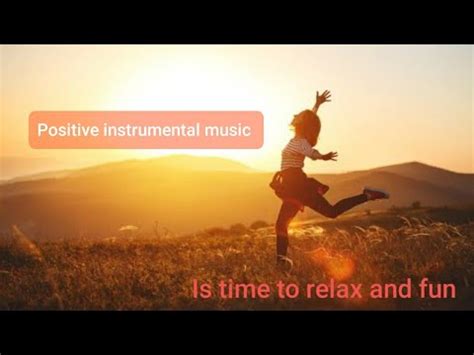 New Hours Positive Instrumental Musicgood Vibes Positive Playlist