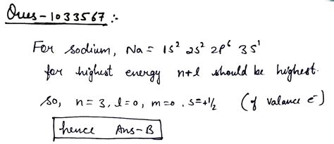 Give The Value Of Quantum Numbers For The Electron With The Highest Energy In Sodium Atom