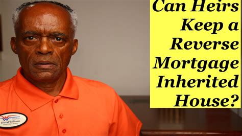 Can Heirs Keep A Reverse Mortgage Inherited House Reversemortgages