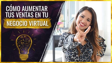 Como Aumentar Tus Ventas En Tu Negocio Virtual YouTube