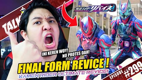 Talk Satsu 299 Keren Akhirnya Muncul Juga Final Form Revice Kamen Rider Ultimate Revice