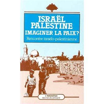 Isra L Palestine Imaginer La Paix Jean Paul Chagnollaud Achat