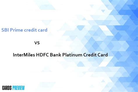 Sbi Prime Credit Card Vs Intermiles Hdfc Bank Platinum Credit Card