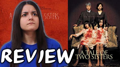 A Tale Of Two Sisters Movie Review Youtube