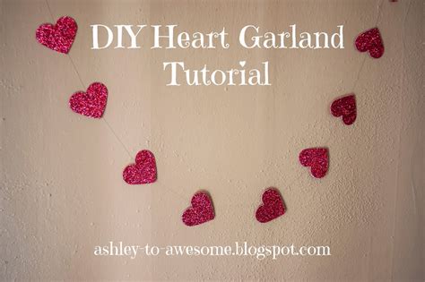 Diy Heart Garland Tutorial From Ashley To Awesome