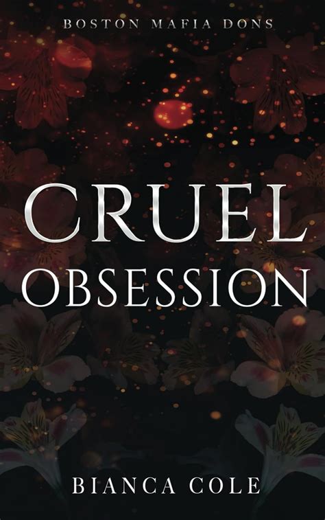 Cruel Obsession A Dark Mafia Arranged Marriage Romance Boston Mafia Dons