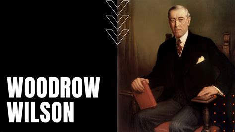 How Does Woodrow Wilson Make His Central Idea More Persuasive