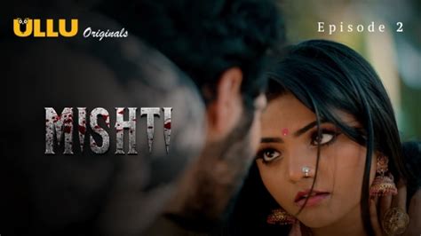 Mishti Part 1 S01E02 2024 Hindi Hot Web Series Ullu UlluHot