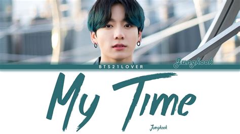 Bts Jungkook My Time Color Coded Lyrics Han Rom Eng Youtube