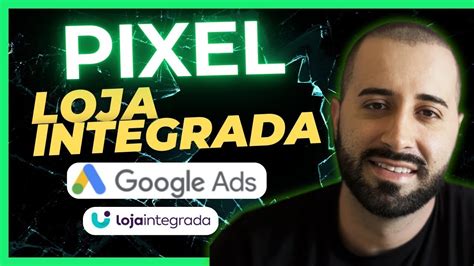 Como Instalar O Pixel Do Google Ads Na Loja Integrada Tutorial Passo A