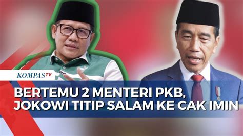 Presiden Jokowi Titip Salam Untuk Cak Imin Saat Bertemu Menteri Pkb