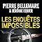 Amazon Fr Les Enqu Tes Impossibles Equer J R Me Bellemare Pierre