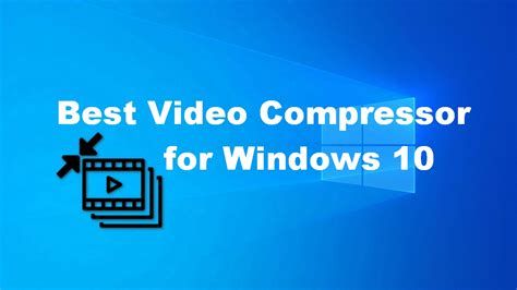 Best Video Compressor for Windows 10 in 2025