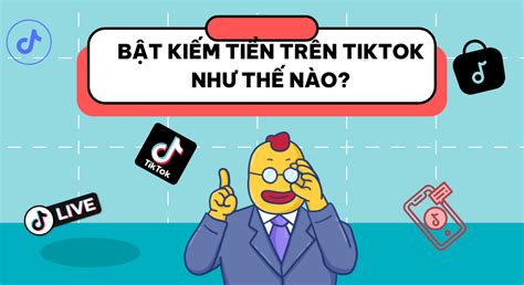 Hướng dẫn Cách bật kiếm tiền trên TikTok Mỹ từ A Z cho những người mới