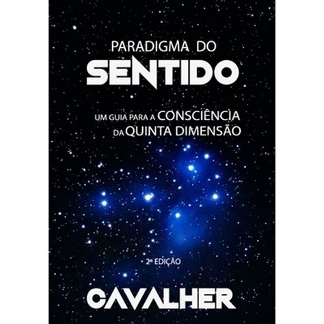 Paradigma Do Sentido Um Guia Para A Consci Ncia Da Book Delivered