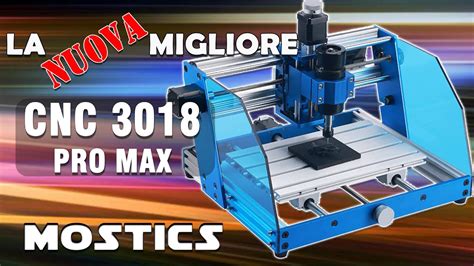 La Nuova Migliore Cnc Pro Max Della Mostics Ora Ci Siamo