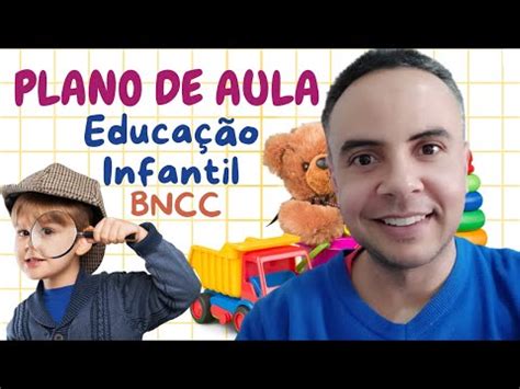 PLANO DE AULA EDUCAÇÃO INFANTIL BNCC 2024 PLANO AULAS EDUCAÇÃO