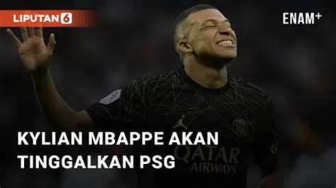 Video Kylian Mbappe Akan Tinggalkan Psg Dan Bergabung Ke Real Madrid