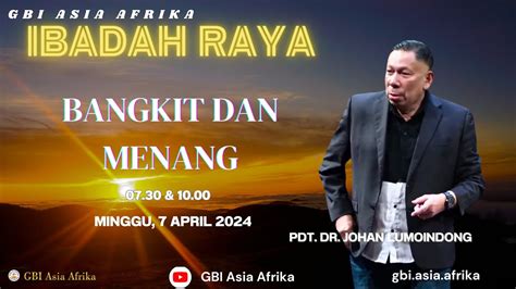 Pdt Dr Johan Lumoindong Ibadah Raya Gbi Asia Afrika Minggu