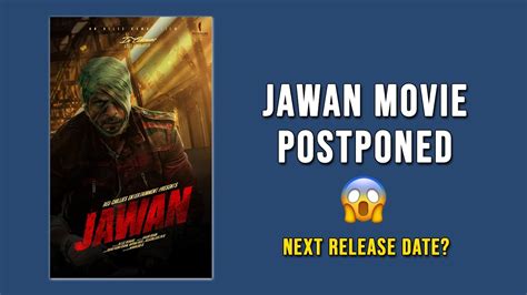 Jawan Movie Jawan Movie Postponed New Release Date Srk Jawan