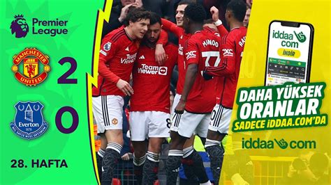 iddaa Manchester United 2 0 Everton 28 Hafta MAÇ ÖZETİ