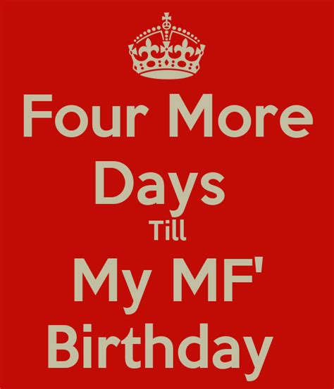 Four More Days Till My Mf Birthday Poster Nicole Smovzh Keep Calm