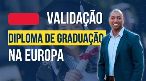 Validação de diploma na Europa PARA PÓS GRADUAÇÃO E agora YouTube