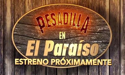 Pesadilla en El Paraíso estos son los concursantes confirmados para